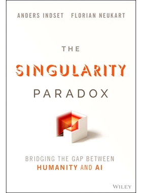 现货 The Singularity Paradox: Bridging the Gap Between Humanity and AI 奇点悖论: 9781394309641