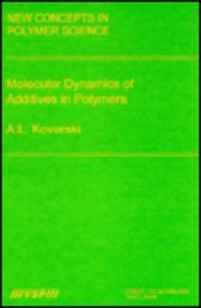 【预订】Molecular Dynamics of Additives in Polymers