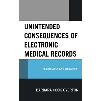 预订 Unintended Consequences of Electronic Medical Records: An Emergency Room Ethnography 电子病历的意外后果：急诊室人种