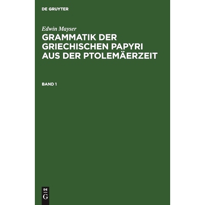 预订 Mayser: Gram. D. Gr. Papyri Ptolemäerzeit Bd. 1 N.A.: 9783111204765