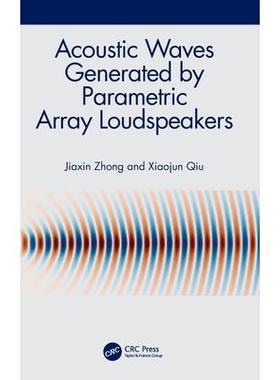 预订 Acoustic Waves Generated by Parametric Array Loudspeakers参数阵列扬声器产生的声波: 9781032408521