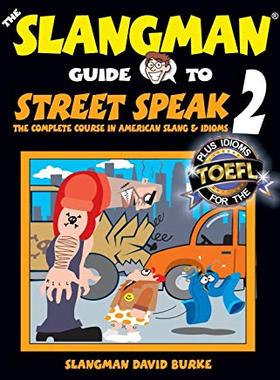 【预售】The Slangman Guide to Street Speak 2: The Complete Course in American Slang & Idioms