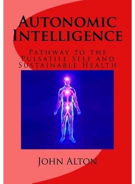 预订 Autonomic Intelligence: : Pathway to the Pulsatile Self and Sustainable Health: 9780692770214