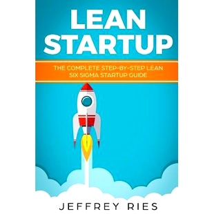 预订 Lean Startup: The Complete Step-By-Step Lean Six SIGMA Startup Guide: 9781731349002