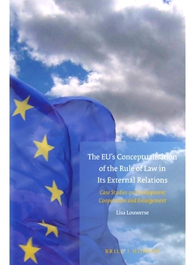 预订 The EU’s Conceptualisation of the Rule of Law in its External Relations: Case Studies on Development Cooperation a