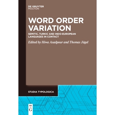 预订 Word Order Variation: Semitic, Turkic and Indo-European Languages in Contact 词序变异： 闪米特语、突厥语和印欧语的