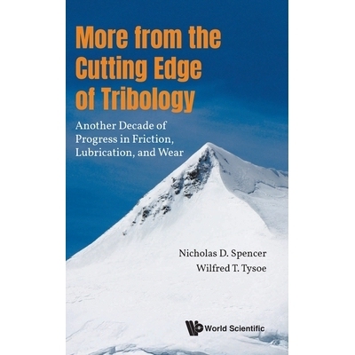 预订 More from the Cutting Edge of Tribology: Another Decade of Progress in Friction, Wear and Lubrication 摩擦学前沿新