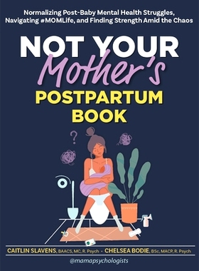 预订 Not Your Mother’s Postpartum Book: Normalizing Post-Baby Mental Health Struggles, Navigating #Momlife, and Finding