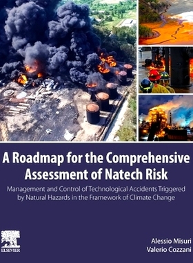 预订 A Roadmap for the Comprehensive Assessment of Natech Risk: Management and Control of Technological Accidents Trigge