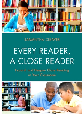 预订 Every Reader a Close Reader: Expand and Deepen Close Reading in Your Classroom: 9781475814743