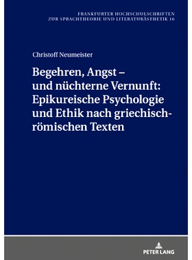 预订 Begehren Angst – und nüchterne Vernunft: Epikureische Psychologie und Ethik nach griechisch-römischen Texten: 97