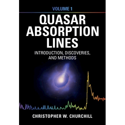 预订 Quasar Absorption Lines Volume 1 Introduction, Discoveries, and Methods 类星体吸收线 9780521867603