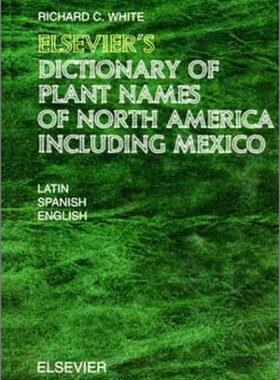 【预订】Elsevier’s Dictionary of Plant Names of North America including Mexico