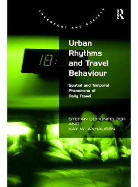 预订 Urban Rhythms and Travel Behaviour: Spatial and Temporal Phenomena of Daily Travel 城市节奏和旅行行为：日常旅行的空