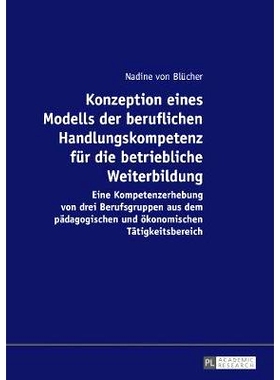 预订 Konzeption eines Modells der beruflichen Handlungskompetenz für die betriebliche Weiterbildung: Eine Kompetenzerhe