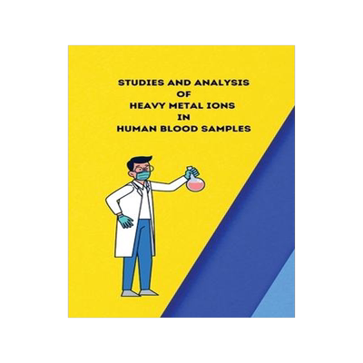[预订]Studies and analysis of heavy metal ions in human blood samples 9781805247968