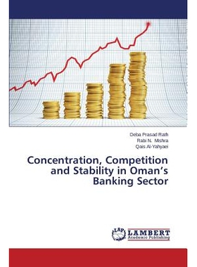预订 Concentration, Competition and Stability in Oman’s Banking Sector 在阿曼的部门，银行业的竞争及稳定性: 978365966422