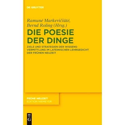 预订 Die Poesie der Dinge: Ziele und Strategien der Wissensvermittlung im lateinischen Lehrgedicht der Frühen Neuzeit