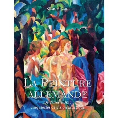 预订 La Peinture Allemande: De Dürer à Dix: cinq siècles de vision artistique: 9781639196517