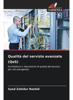 预订 Qualità del servizio avanzata (QoS): Architetture e meccanismi di qualità del servizio per reti eterogenee. DE: 9