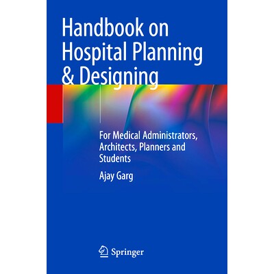 预订 Handbook on Hospital Planning & Designing: For Medical Administrators, Architects, Planners and Students: 978981999