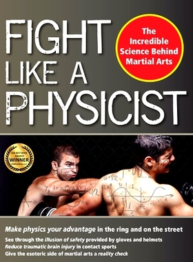 现货 Fight Like a Physicist: The Incredible Science Behind Martial Arts: 9781594393389
