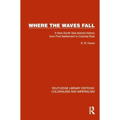 预订 Where the Waves Fall: A New South Sea Islands History from First Settlement to Colonial Rule 海浪落在哪里：从第1次