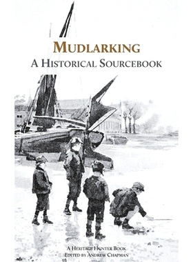 预订 Mudlarking: A Historical Sourcebook: 9781905315338