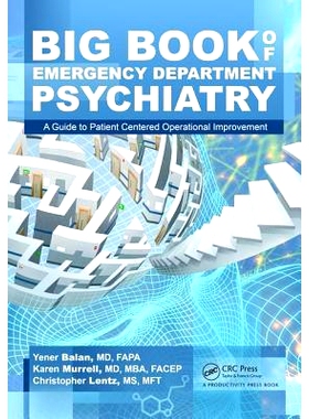 预订 Big Book of Emergency Department Psychiatry: A Guide to Patient Centered Operational Improvement 精神病学大纲：以患