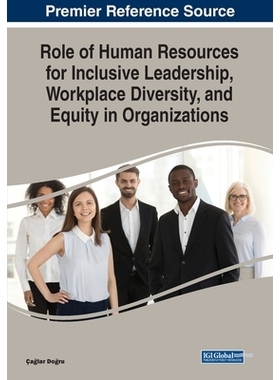 预订 Role of Human Resources for Inclusive Leadership, Workplace Diversity, and Equity in Organizations 人力资源在组织中