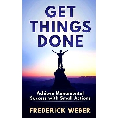 预订 Get Things Done: Achieve Monumental Success with Small Actions: 9781543004892
