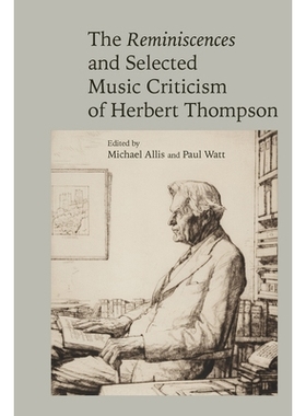 预订 Reminiscences and Selected Criticism of Herbert Thompson 赫伯特·汤普森的回忆和批评: 9781638040934