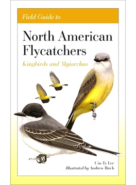 预订 Field Guide to North American Flycatchers: Kingbirds and Myiarchus 北美鹟实地指南：*鸟和鹟: 9780691240640