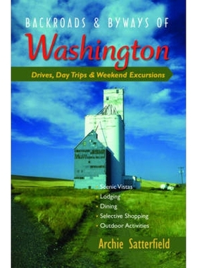 预订 Backroads & Byways of Washington: Drives, Day Trips & Weekend Excursions 华盛顿的小路和小路：驾车、一日游和*远足: 9