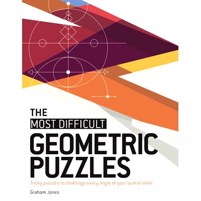 预订 The Most Difficult Geometric Puzzles: Tricky Puzzles to Challenge Every Angle of Your Spatial Skills: 9781787396326