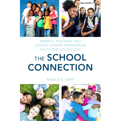 预订 The School Connection: Parents, Teachers, and School Leaders Empowering Youth for Life Success 与学校的联系:家长、