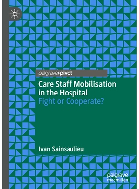 预订 Care Staff Mobilisation in the Hospital: Fight or Cooperate? 医院护理人员动员：斗争还是合作？: 9789811993534