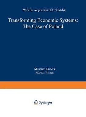 预订 Transforming Economic Systems: The Case of Poland: With the Cooperation of Feliks Gradalski: 9783790805857