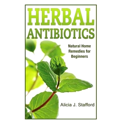 预订 herbal antibiotics: Natural Home Remedies for Beginners: 9781501063282