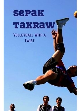 预订 Sepak Takraw: Volleyball With a Twist: 9798323225668