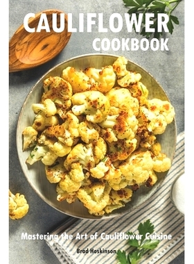 预订 Cauliflower Cookbook: Mastering the Art of Cauliflower Cuisine: 9798322071396