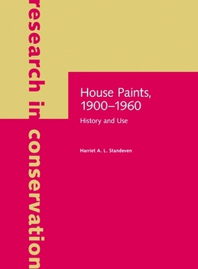 预订 House Paints, 1900-1960 - History and Use: History and Use 家庭刷漆，1900-1960:历史和使用Pa: 9781606060674