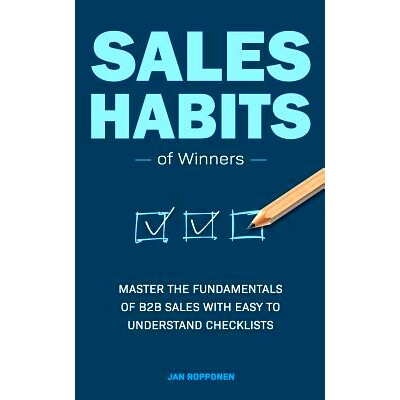 预订 Sales Habits of Winners: Master the fundamentals of B2B sales with easy to understand checklists: 9789526907932