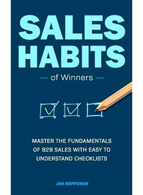 预订 Sales Habits of Winners: Master the fundamentals of B2B sales with easy to understand checklists: 9789526907932