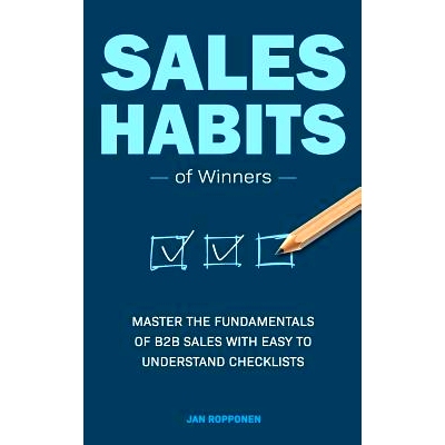 预订 Sales Habits of Winners: Master the fundamentals of B2B sales with easy to understand checklists: 9789526907932