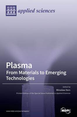 [预订]Plasma: From Materials to Emerging Technologies 9783036521251