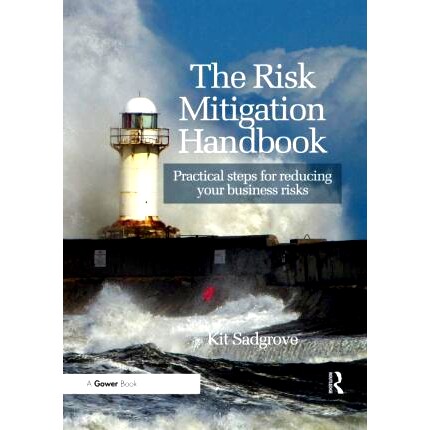 预订 The Risk Mitigation Handbook: Practical steps for reducing your business risks 风险缓解手册：降低业务风险的实际步骤