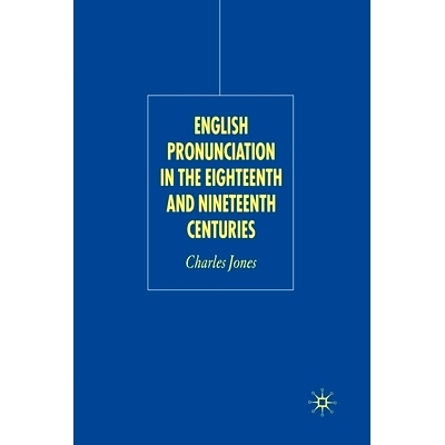 预订 English Pronunciation in the Eighteenth and Nineteenth Centuries: 9781349524242