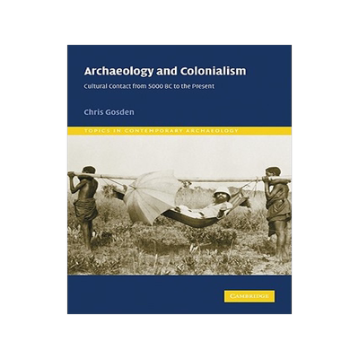 【预售】Archaeology and Colonialism: Cultural Contact from
