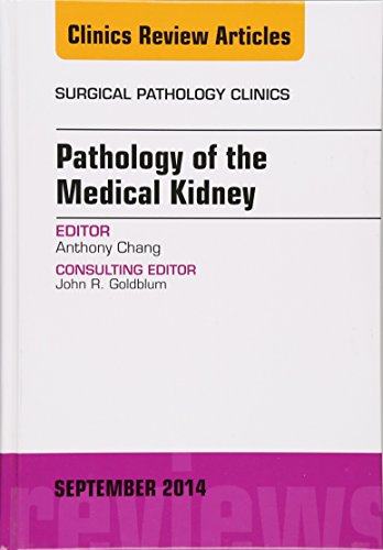 of the medical kidney, an issue of surgical pathology clinics
